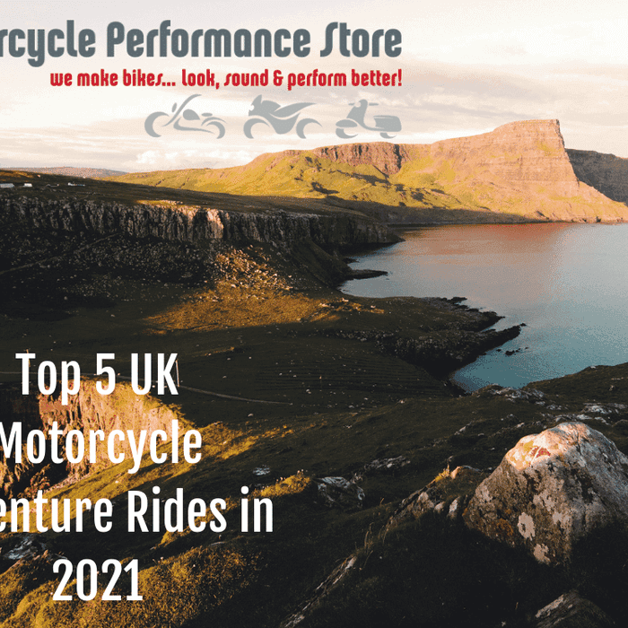 Motorcycle Performance Store Brings You Our Top 5 Motorcycle Adventure Routes in the UK 2021 - Motorcycle Performance Store